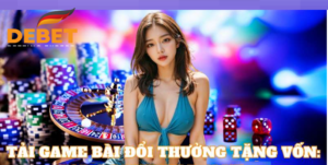 Ưu điểm tải game bài đổi thưởng tặng vốn